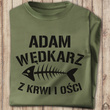 Wędkarska koszulka bawełniana T-shirt nadruk IMIĘ - WĘDKARZ Z KRWI I OŚCI