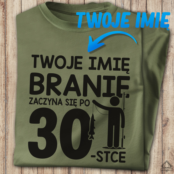 Wędkarska koszulka bawełniana T-shirt nadruk IMIĘ - BRANIE ZACZYNA SIĘ PO 30-stce