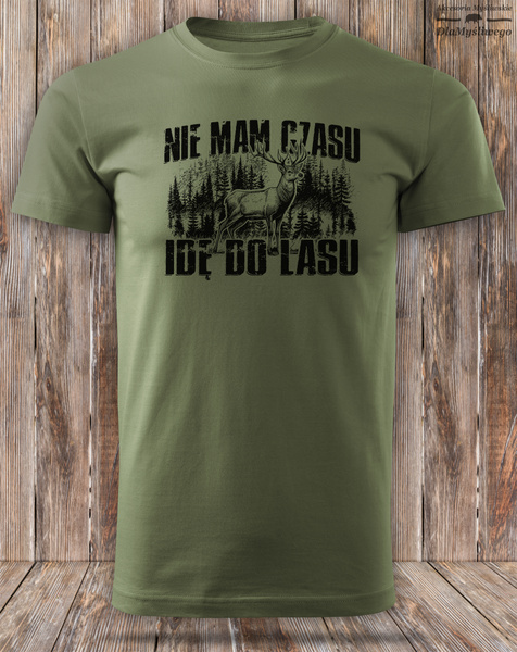 Myśliwska koszulka bawełniana T-shirt khaki nadruk - NIE MAM CZASU IDĘ DO LASU