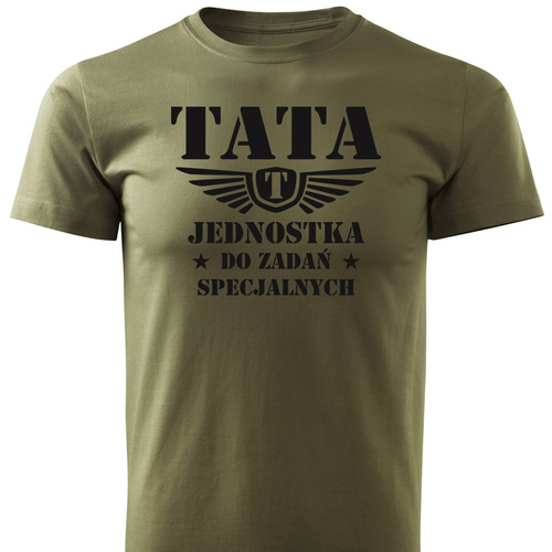 Koszulka T-shirt nadruk TATA JEDNOSTKA  DO ZADAŃ SPECJALNYCH