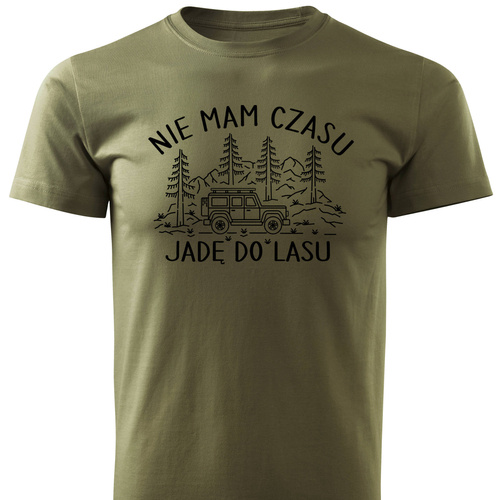 koszulka T-shirt nadruk NIE MAM CZASU JADĘ DO LASU