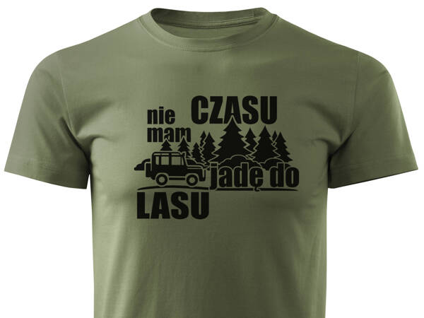 Myśliwska koszulka bawełniana T-shirt khaki nadruk - NIE MAM CZASU JADĘ DO LASU