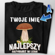 Koszulka bawełniana T-shirt nadruk IMIĘ - Najlepszy grzybiarz w lesie